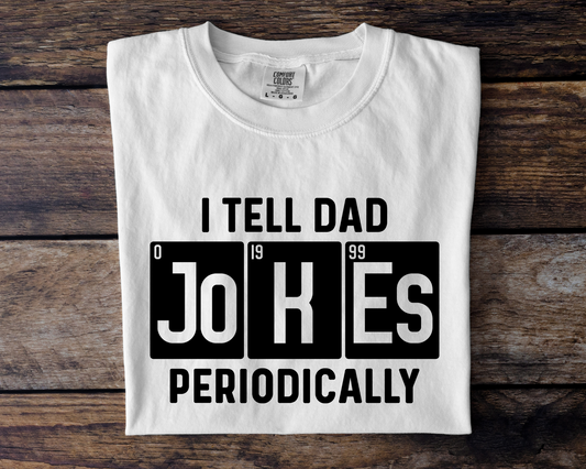 I Tell Dad Jokes Periodically