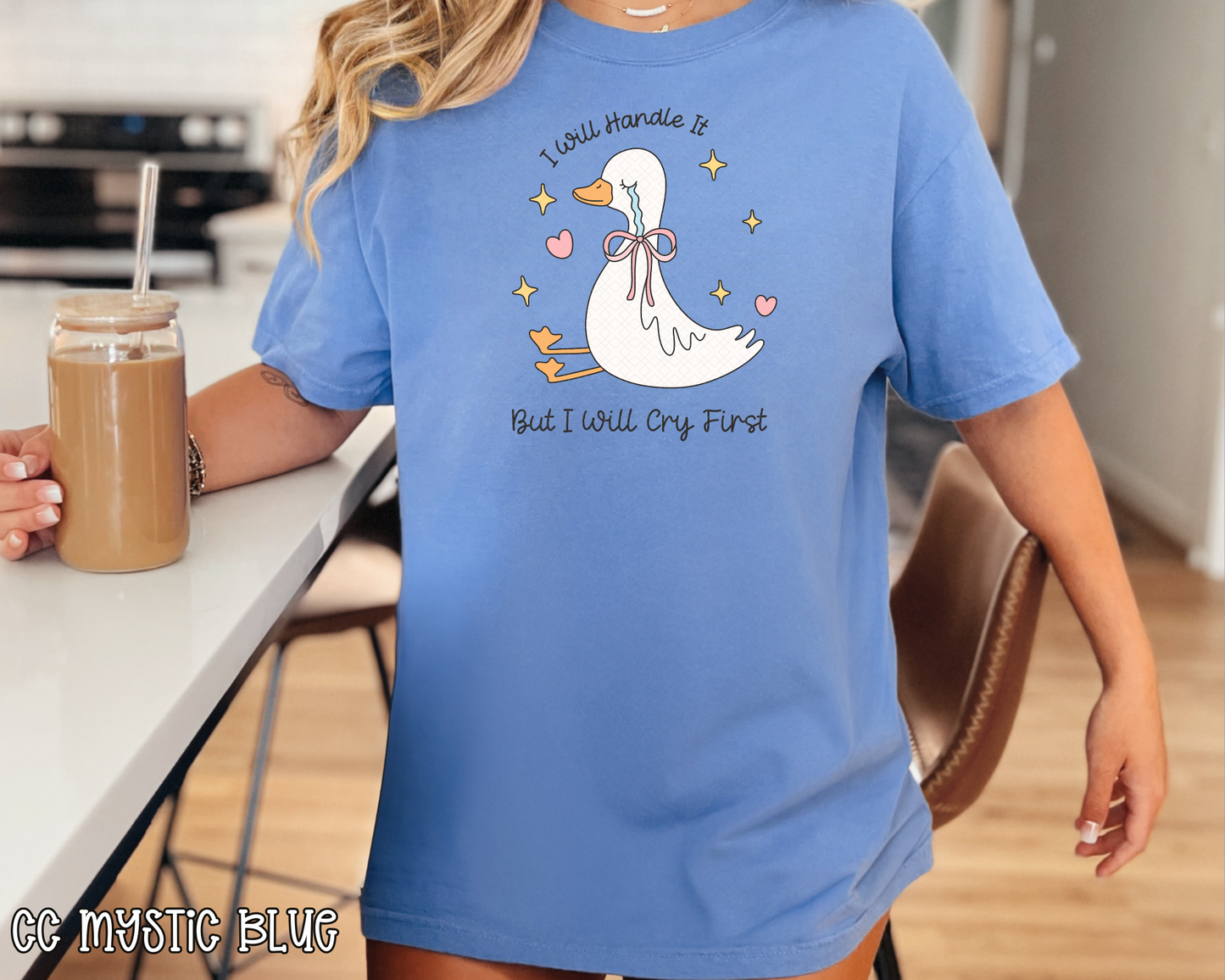 I Will Handle It But I Will Cry First Goose