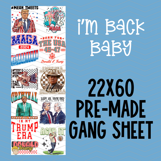 I'm Back Baby Pre-Made Gang Sheet - 22x60