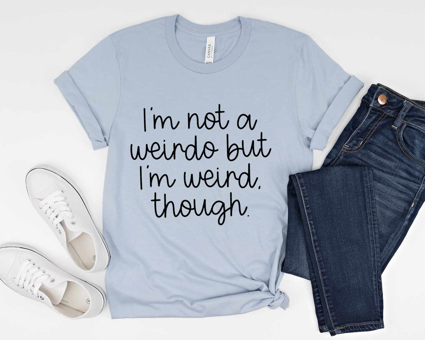 I'm Not A Weirdo But I'm Weird Though DTF TRANSFER