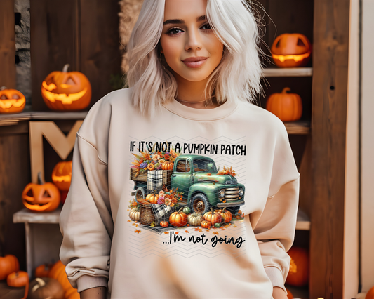 If It's Not A Pumpkin Patch I'm Not Going
