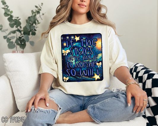 If The Stars Were Made To Worship So Will I DTF TRANSFER