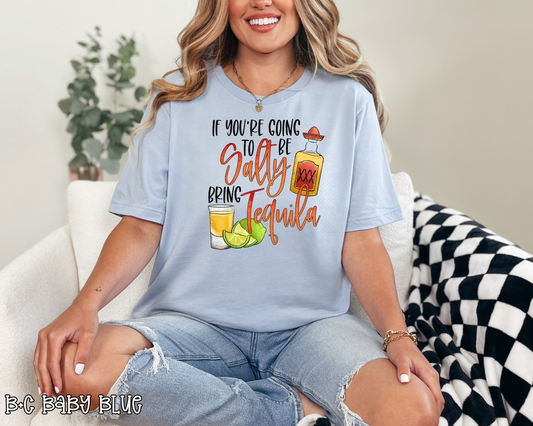 If You're Going To be Salty Bring Tequila DTF TRANSFER