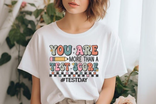 You Are More Than A Test Score DTF TRANSFER