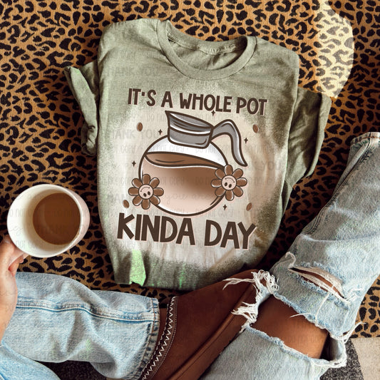 It's A Whole Pot Kinda Day DTF TRANSFER