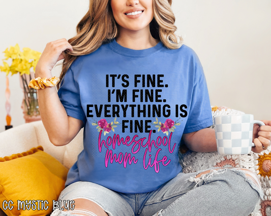 It's Fine I'm Fine Everything's Fine. Homeschool Mom Life DTF TRANSFER