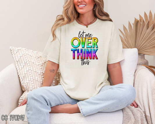 Let Me Overthink This Tie-Dye DTF TRANSFER