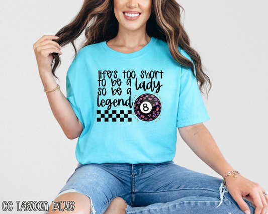 Life's Too Short To Be A Lady So Be A Legend DTF TRANSFER