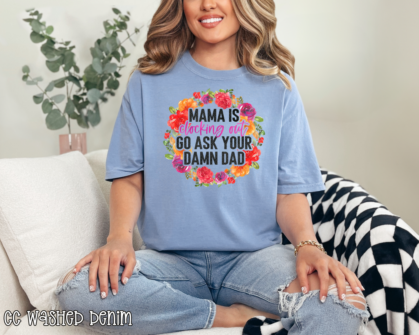 Mama Is Clocking Out Go Ask Your Dad Floral DTF TRANSFER