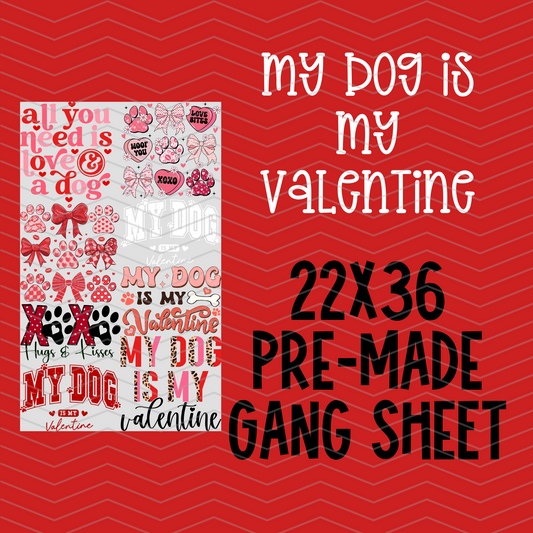 My Dog is My Valentine Pre-Made Gang Sheet - 22x60