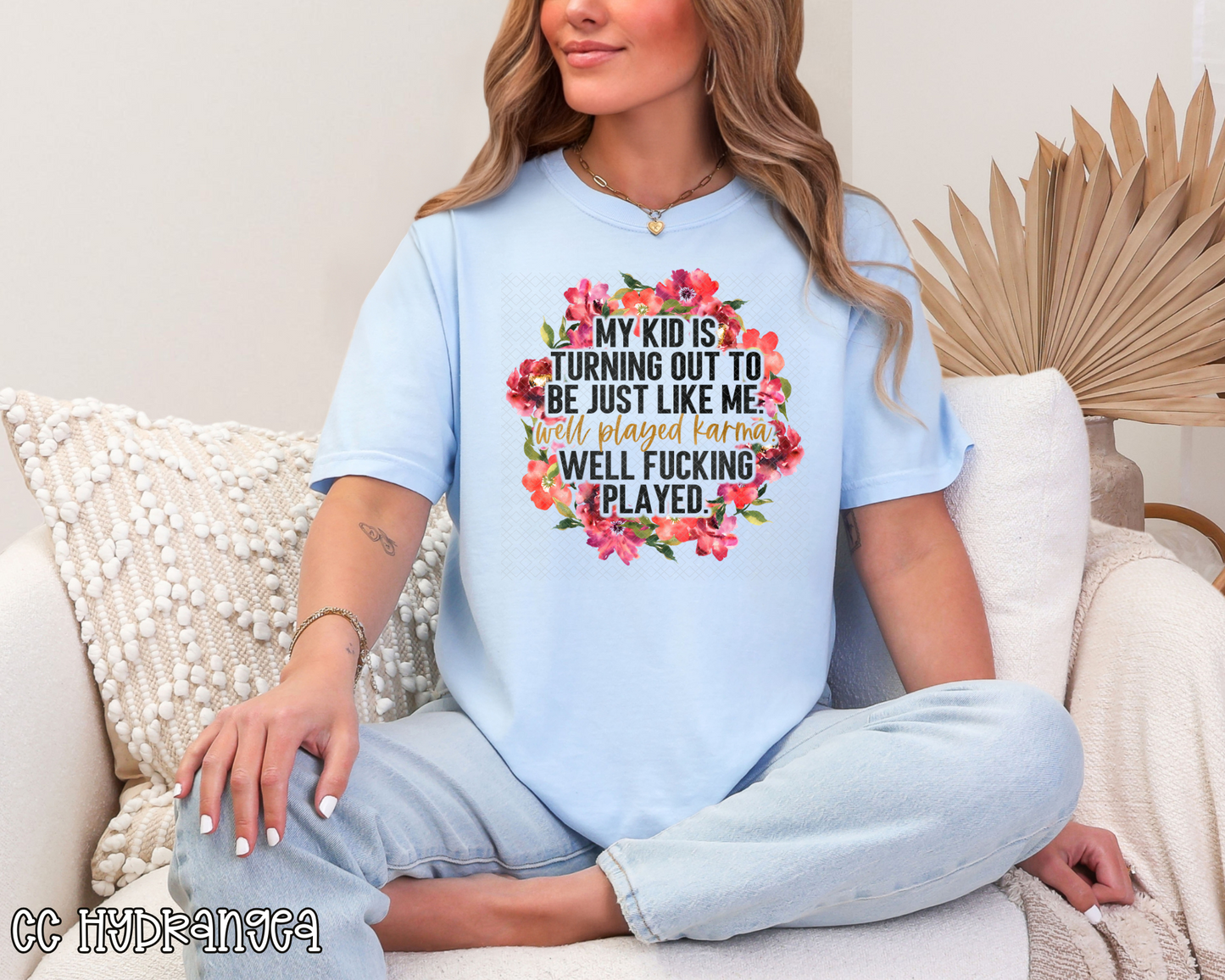 My Kid Is Turning Out To Be Just Like Me Floral