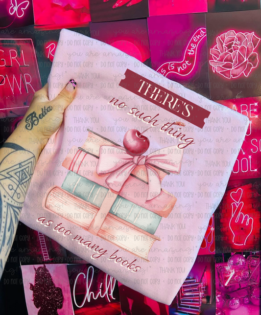 No Such Thing As Too Many Books DTF TRANSFER