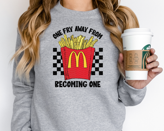 One Fry Away From Becoming One