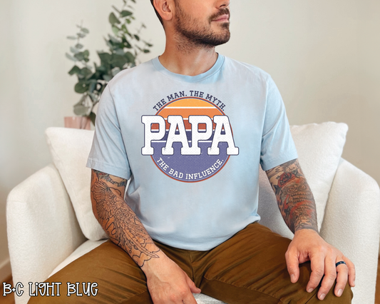 Papa The Man The Myth The Bad Influence DTF TRANSFER