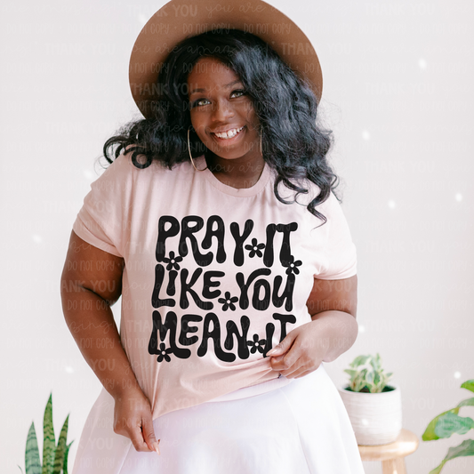 Pray It Like You Mean It Floral Black DTF TRANSFER