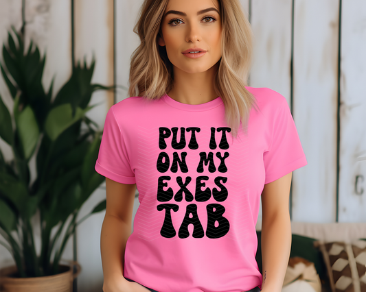 Put It On My Exes Tab