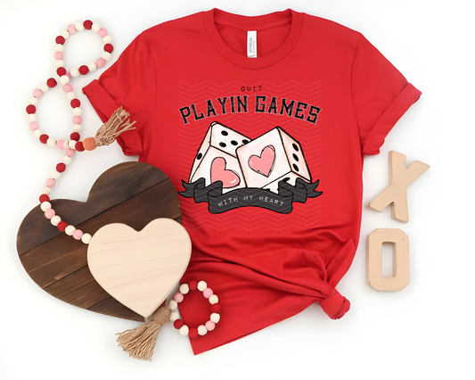 Quit Playin' Games With My Heart DTF TRANSFER