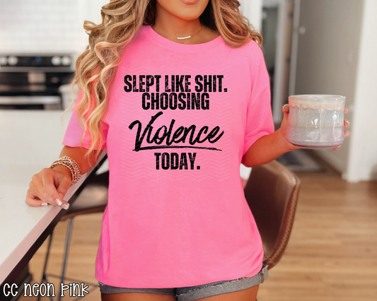 Slept Like Shit. Choosing Violence Today.