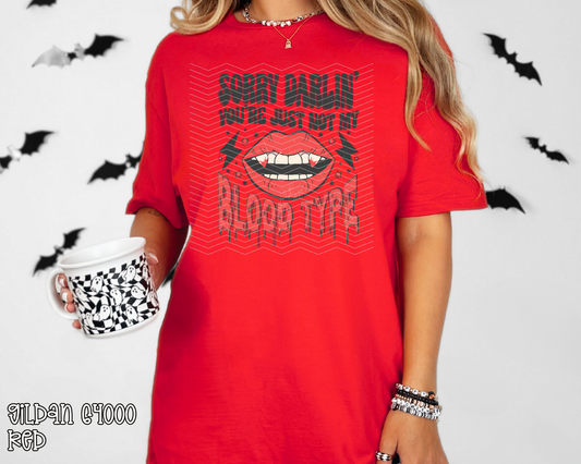 Sorry Darlin' You're Just Not My Blood Type DTF TRANSFER