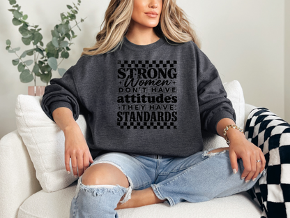 Strong Women Don t Have Attitudes THey Have Standards DTF TRANSFER