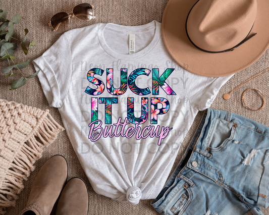 Suck It Up Buttercup