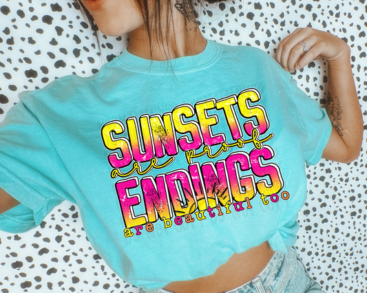 Sunsets are Proof Endings are Beatutiful Too