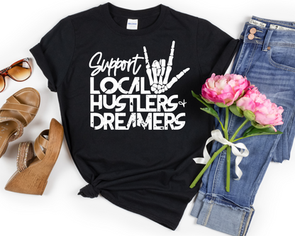 Support Local Hustlers + Dreamers | 2 Colors | DTF TRANSFER