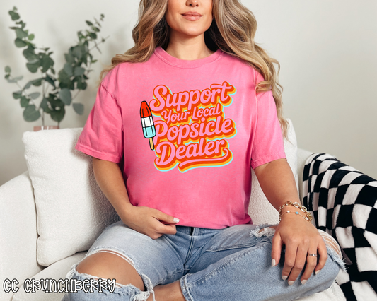 Support Your Local Popsicle Dealer DTF TRANSFER