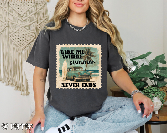 Take Me Where Summer Never Ends DTF TRANSFER