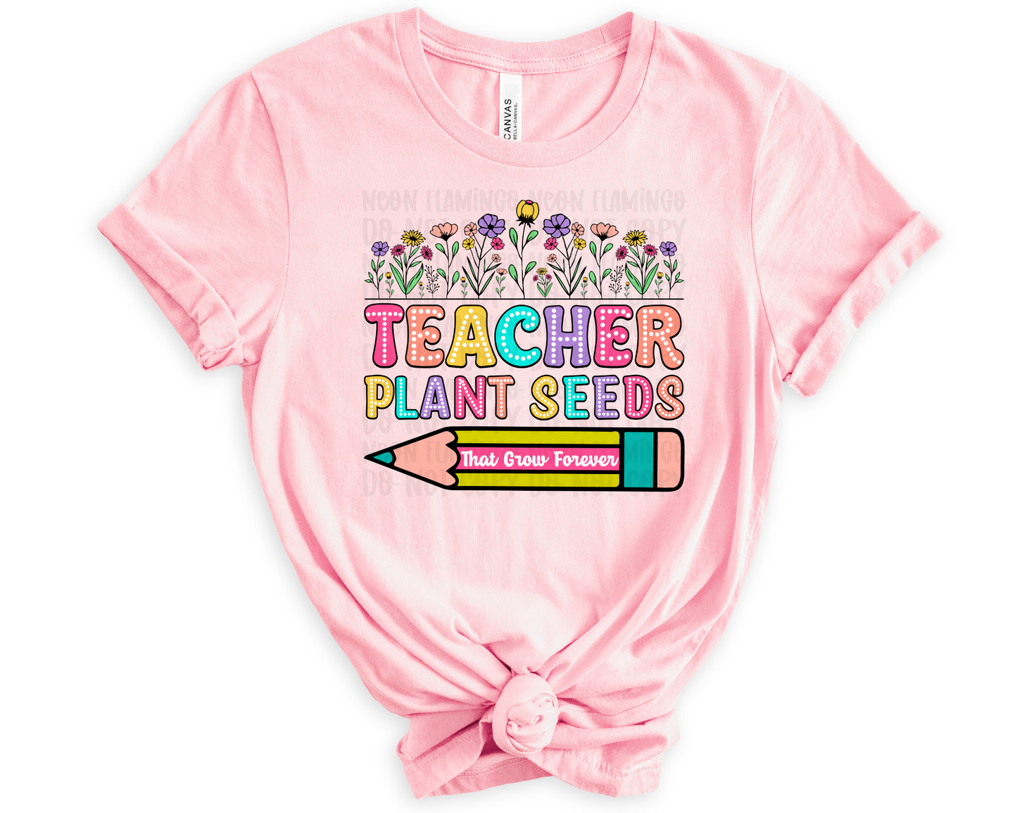 Teachers Plant Seeds That Grow Forever Dots DTF TRANSFER