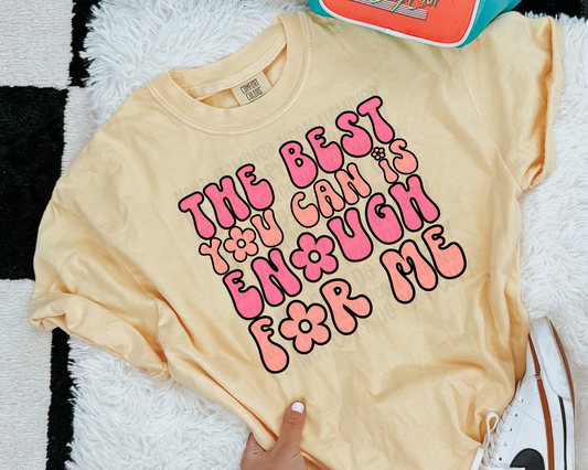 The Best You Can Is Enough For Me