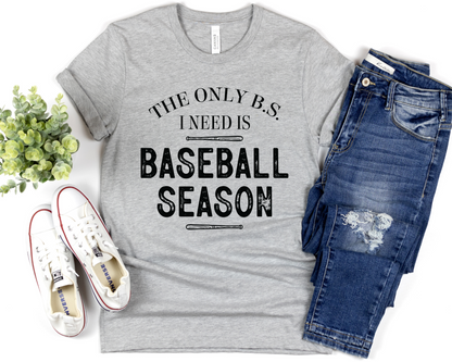 The Only BS I Need is Baseball Season