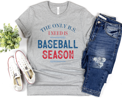 The Only BS I Need is Baseball Season