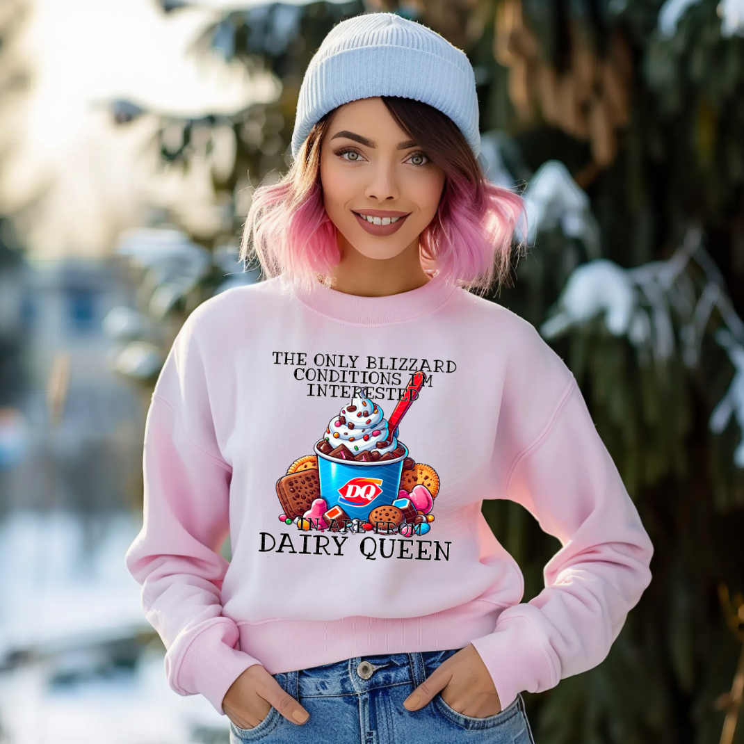 The Only Blizzard Conditions I'm Interested in Are From Dairy Queen DTF TRANSFER