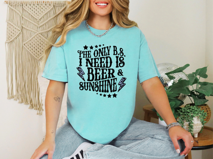 The Only BS I Need Is Beery & Sunshine DTF TRANSFER