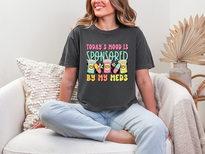 Today's Mood Is Sponsored By My Meds DTF TRANSFER