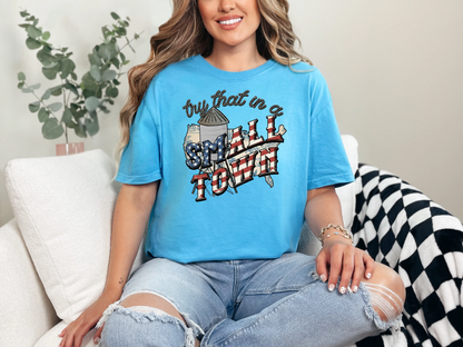 Try That In A Small Town Old States | 50 States + USA | DTF TRANSFER