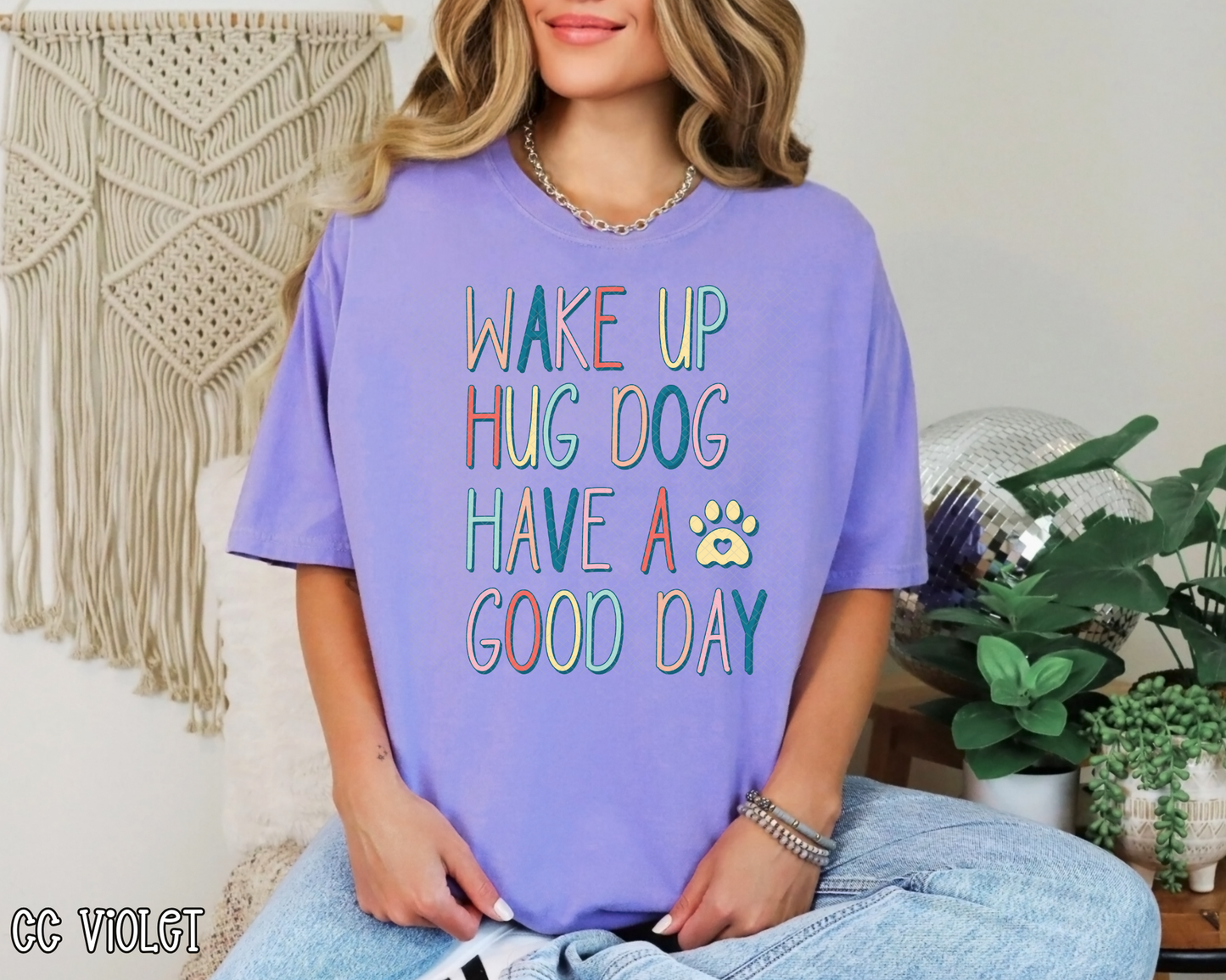 Wake Up Hug Dog Have A Good Day pastel