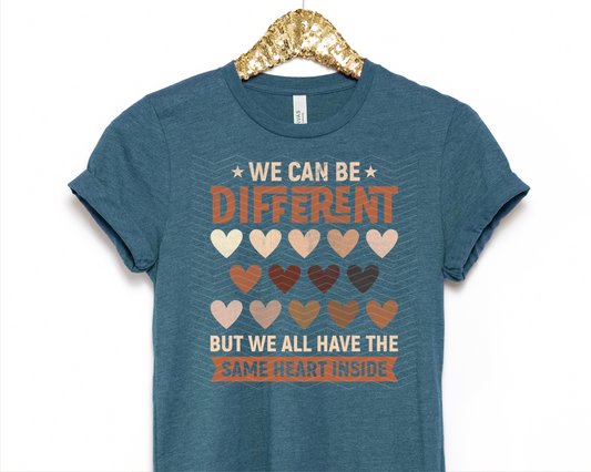 We Can Be Different But We All Have the Same Heart