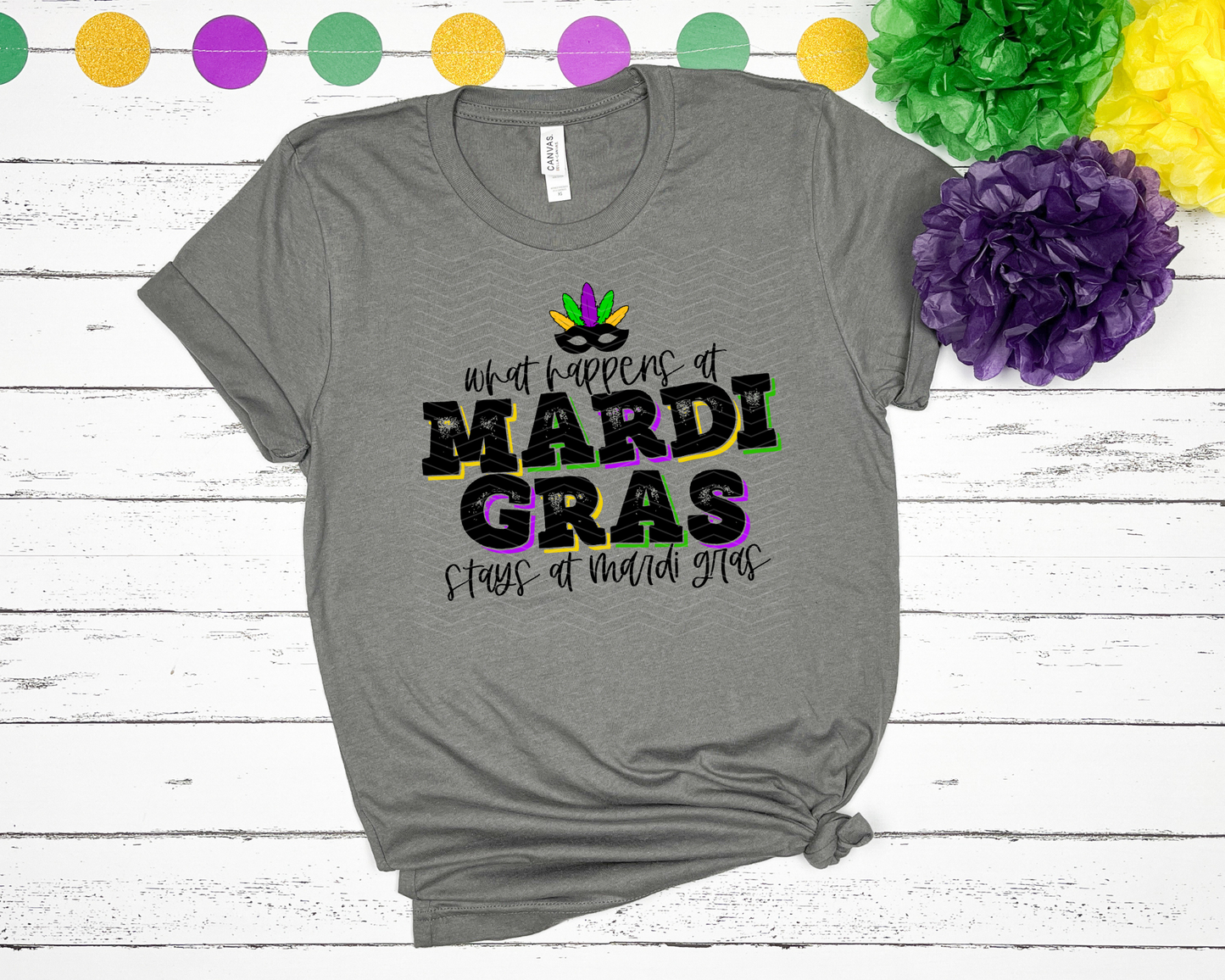 What Happens At Mardi Gras, Stays At Mardi Gras | 2 Styles | DTF TRANSFER