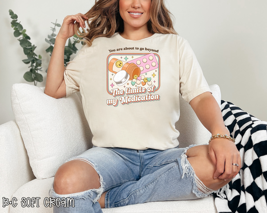 You Are About To Go Beyond The Limits of My Medication DTF TRANSFER