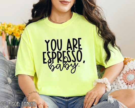 You Are Espresso, Baby DTF TRANSFER