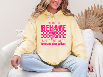 I Meant To Behave DTF TRANSFER