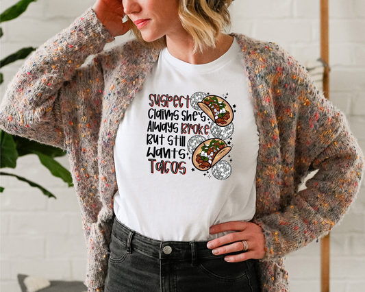 Suspect Claims She's Always Broke But Still Wants Tacos DTF TRANSFER