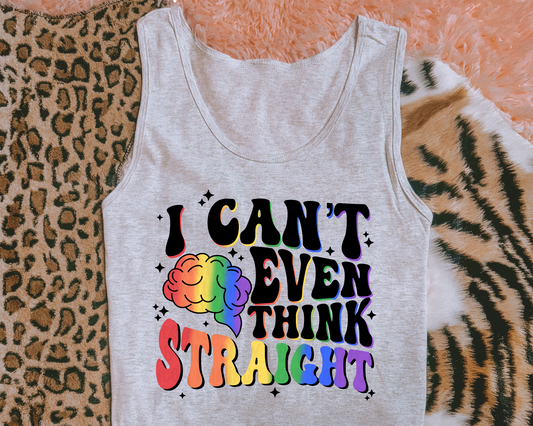 I Can't Even Think Straight