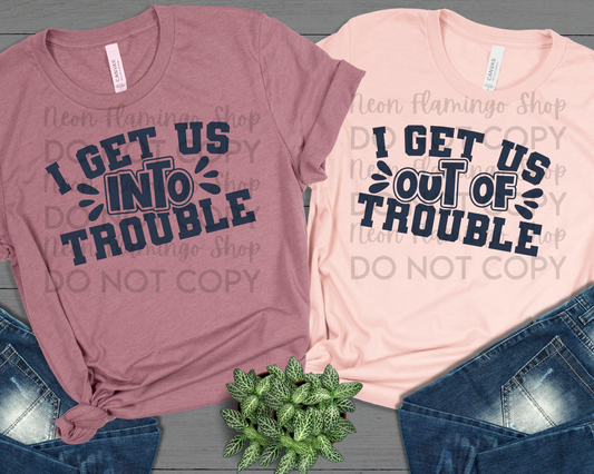 I Get Us Out of Trouble