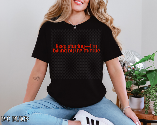 keep staring-i'm billing by the minute